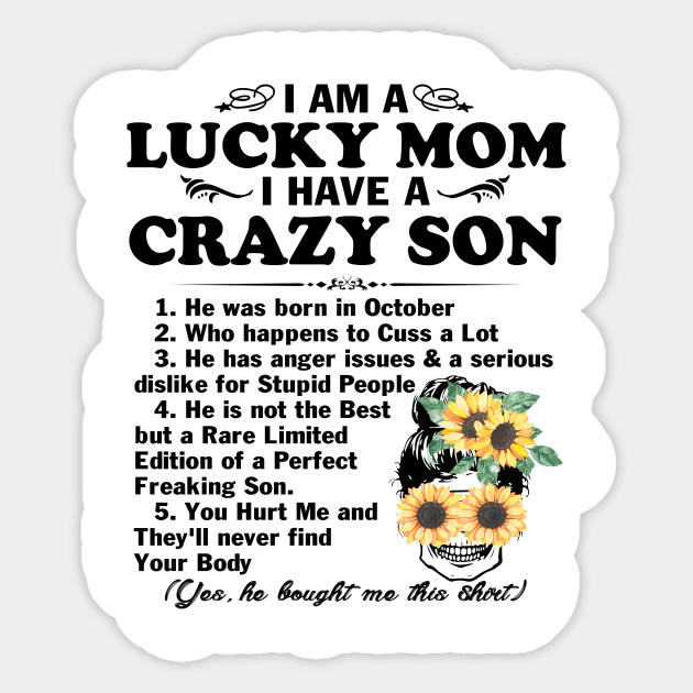 Sunflower I Am A Lucky Mom I Have A October Crazy Son Mother's Day Gift Sticker by peskybeater